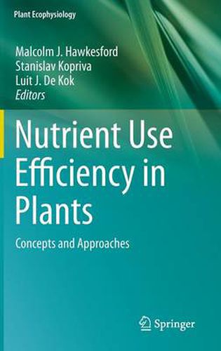 Cover image for Nutrient Use Efficiency in Plants: Concepts and Approaches