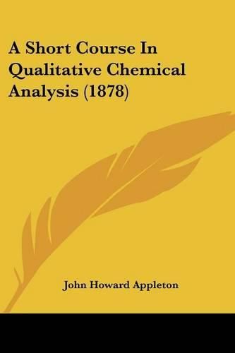 A Short Course in Qualitative Chemical Analysis (1878)