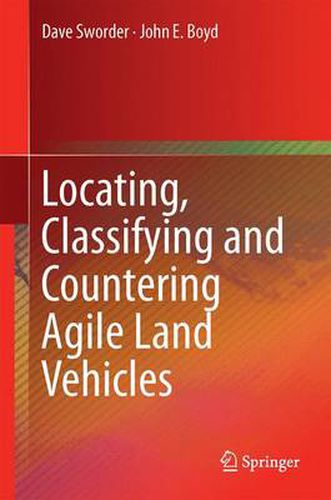 Locating, Classifying and Countering Agile Land Vehicles: With Applications to Command Architectures