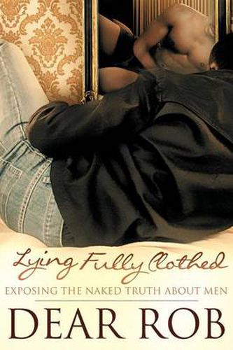 Cover image for Lying Fully Clothed: Exposing the Naked Truth about Men