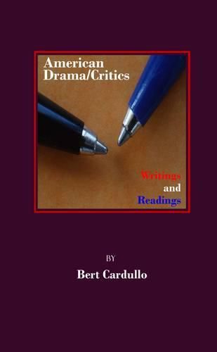 American Drama/Critics: Writings and Readings