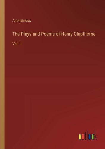 Cover image for The Plays and Poems of Henry Glapthorne