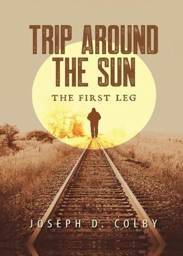 Cover image for Trip Around The Sun: The First Leg
