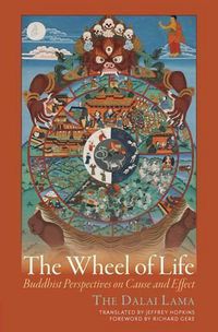 Cover image for The Wheel of Life: Buddhist Perspectives on Cause and Effect