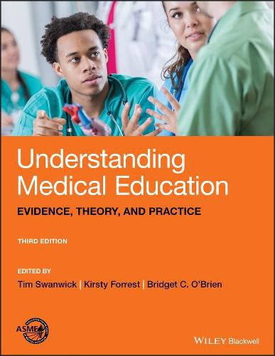 Cover image for Understanding Medical Education - Evidence, Theory  and Practice, Third Edition