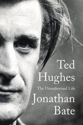 Ted Hughes: The Unauthorised Life