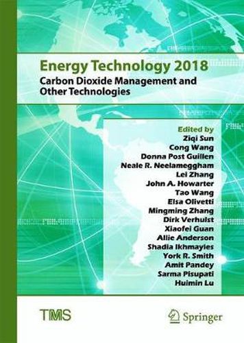 Energy Technology 2018: Carbon Dioxide Management and Other Technologies