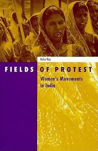 Cover image for Fields Of Protest: Women's Movement in India