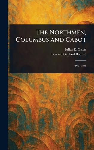 Cover image for The Northmen, Columbus and Cabot