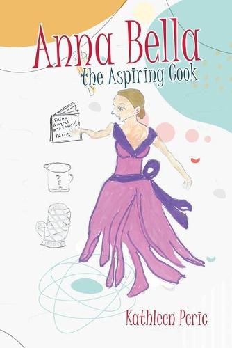 Cover image for Anna Bella the Aspiring Cook