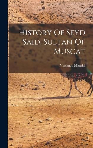 Cover image for History Of Seyd Said, Sultan Of Muscat