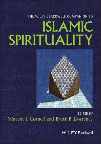 The Wiley Blackwell Companion to Islamic Spiritual ity