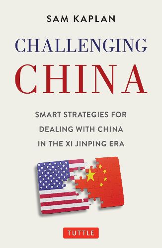 Challenging China: Smart Strategies for Dealing with China in the Xi Jinping Era