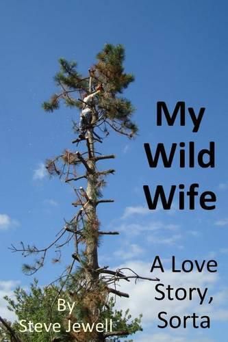 Cover image for My Wild Wife: a love story, sorta