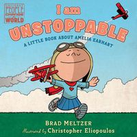 Cover image for I am Unstoppable: A Little Book About Amelia Earhart