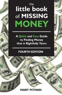 Cover image for The Little Book of Missing Money: A Quick and Easy Guide to Finding Money that is Rightfully Yours