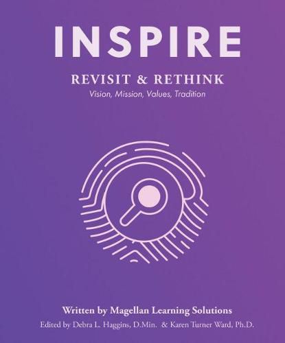 Cover image for Inspire: Revisit AND Rethink: Vision, Mission, Values, Tradition