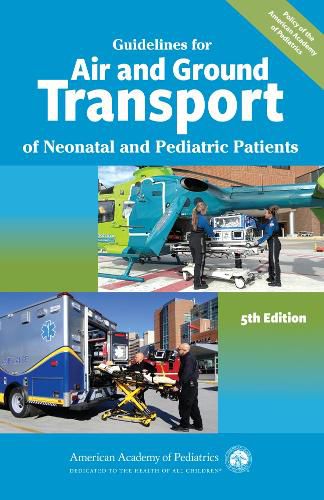 Cover image for Guidelines for Air and Ground Transport of Neonatal and Pediatric Patients