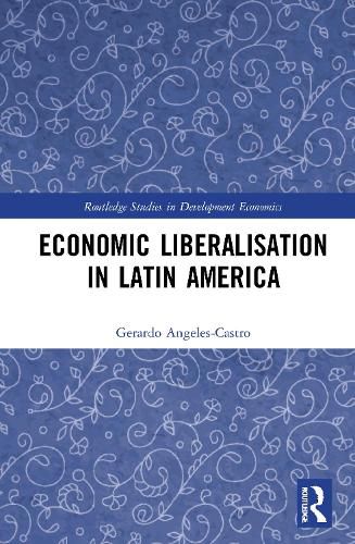 Cover image for Economic Liberalisation in Latin America