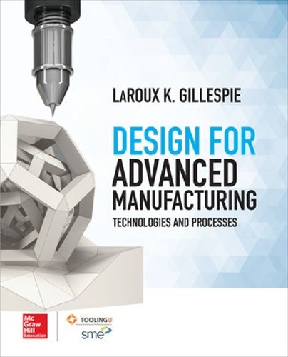 Cover image for Design for Advanced Manufacturing: Technologies and Processes