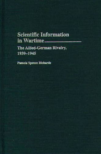 Cover image for Scientific Information in Wartime: The Allied-German Rivalry, 1939-1945