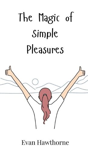 Cover image for The Magic of Simple Pleasures