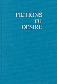 Cover image for Fictions of Desire: Narrative Form in the Novels of Nagai Kafu