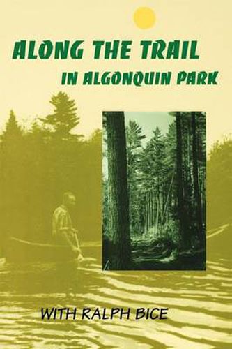 Cover image for Along the Trail in Algonquin Park: With Ralph Bice