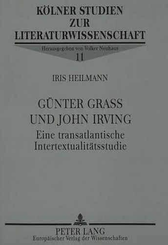 Cover image for Guenter Grass Und John Irving: Eine Transatlantische Intertextualitaetsstudie