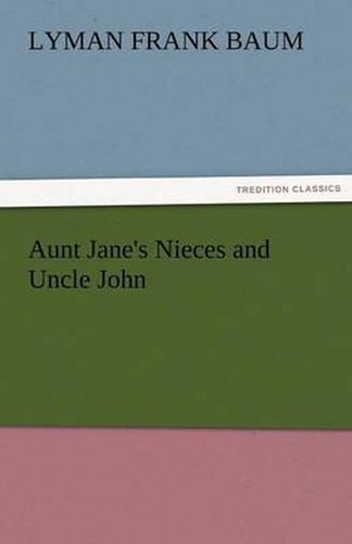 Cover image for Aunt Jane's Nieces and Uncle John