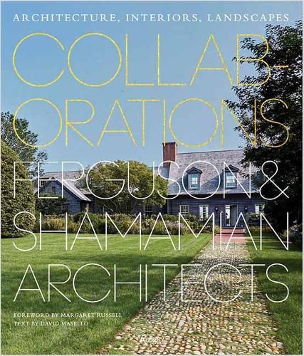 Cover image for Collaborations: Architecture, Interiors, Landscapes: Ferguson & Shamamian Architects