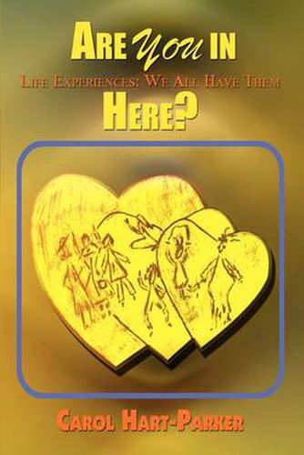 Cover image for Are You in Here?: Life Experiences: We All Have Them