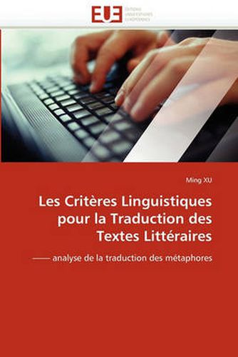 Cover image for Les Criteres Linguistiques Pour La Traduction Des Textes Litteraires