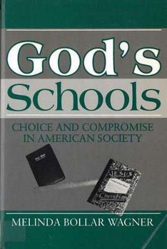 Cover image for God's Schools: Choice and Compromise in American Society