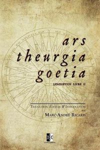 Cover image for Ars Theurgia Goetia: Lemegeton Livre II