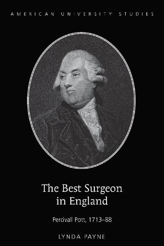 Cover image for The Best Surgeon in England: Percivall Pott, 1713-88