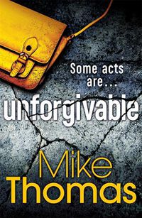 Cover image for Unforgivable: A gritty new police drama for fans of Stuart MacBride