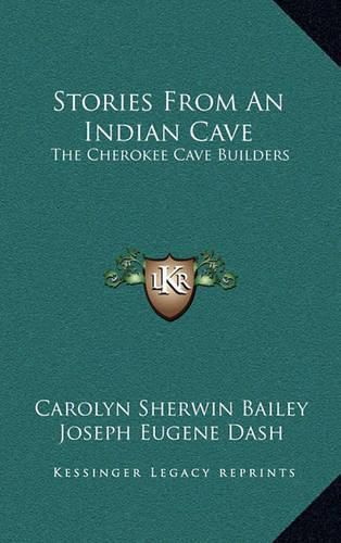 Cover image for Stories from an Indian Cave: The Cherokee Cave Builders