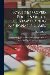 Cover image for Hoyle's Improved Edition of the Rules for Playing Fashionable Games