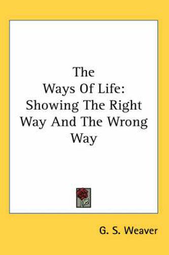 Cover image for The Ways of Life: Showing the Right Way and the Wrong Way