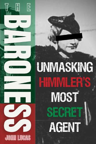 The Baroness: Unmasking Himmler's Most Secret Agent