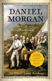 Cover image for Daniel Morgan: A Revolutionary Life