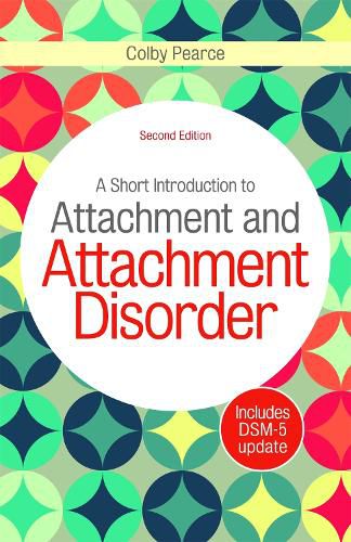Cover image for A Short Introduction to Attachment and Attachment Disorder, Second Edition