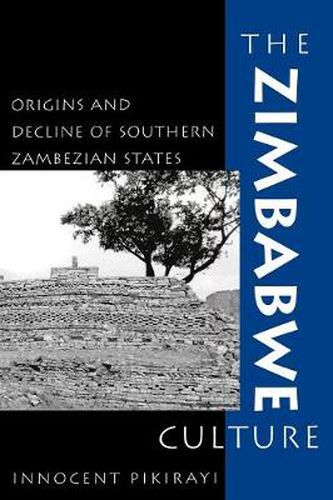 Cover image for The Zimbabwe Culture: Origins and Decline of Southern Zambezian States