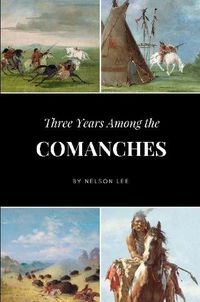 Cover image for Three Years Among the Comanches