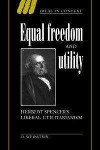 Cover image for Equal Freedom and Utility: Herbert Spencer's Liberal Utilitarianism