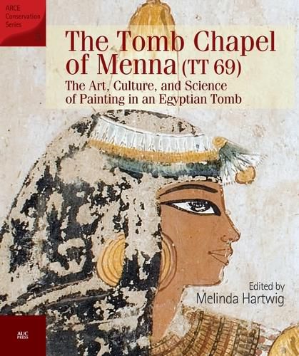 Cover image for The Tomb Chapel of Menna (TT 69): The Art, Culture, and Science of Painting in an Egyptian Tomb