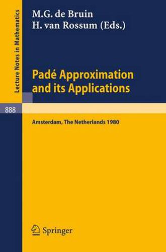 Cover image for Pade Approximation and its Applications, Amsterdam 1980: Proceedings of a Conference Held in Amsterdam, The Netherlands, October 29-31, 1980