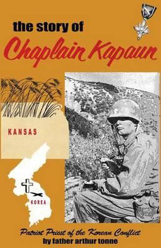 Cover image for The Story of Chaplain Kapaun, Patriot Priest of the Korean Conflict: The Story of Chaplain Kapaun