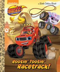Cover image for Rootin' Tootin' Racetrack! (Blaze and the Monster Machines)